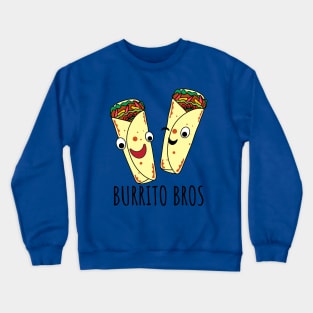 Burrito Bros Funny Burrito Brothers Crewneck Sweatshirt